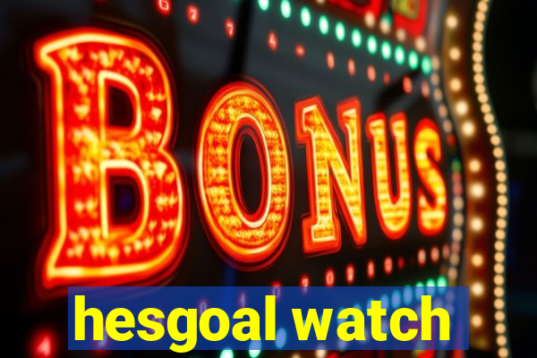 hesgoal watch
